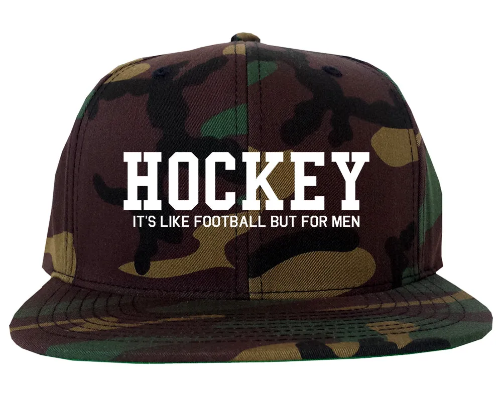 Hockey Its Like Football But For Men Funny Mens Snapback Hat